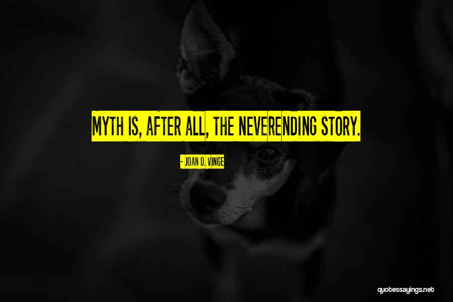 Nothing Neverending Story Quotes By Joan D. Vinge Nothing Neverending Story Quotes By Joan D. Vinge