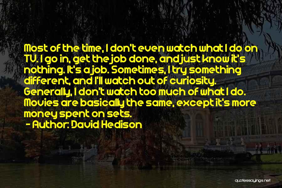 Nothing On Tv Quotes By David Hedison