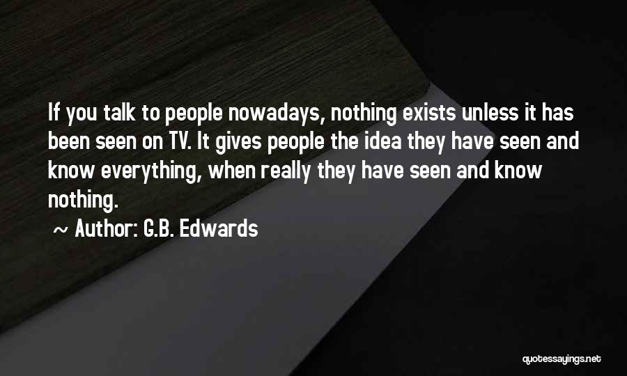 Nothing On Tv Quotes By G.B. Edwards