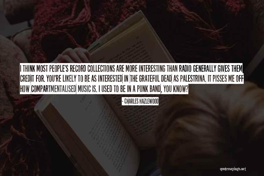 Nothing Pisses Me Off More Quotes By Charles Hazlewood Nothing Pisses Me Off More Quotes By Charles Hazlewood