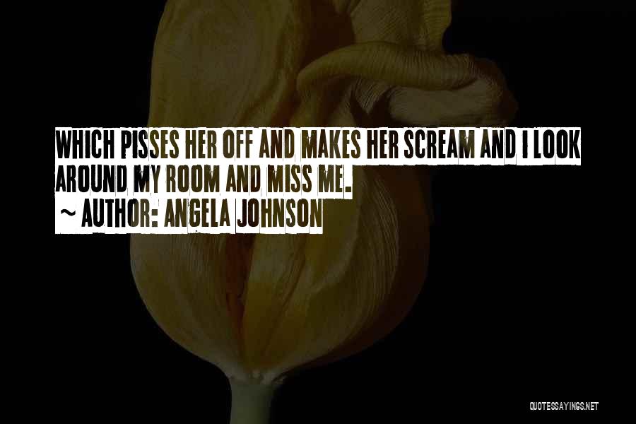 Nothing Pisses Me Off More Than Quotes By Angela Johnson
