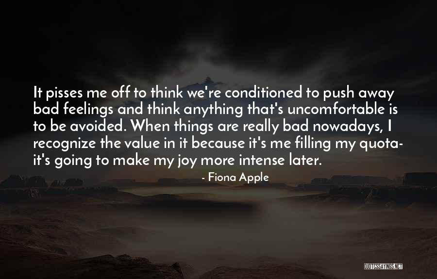 Nothing Pisses Me Off More Than Quotes By Fiona Apple Nothing Pisses Me Off More Than Quotes By Fiona Apple