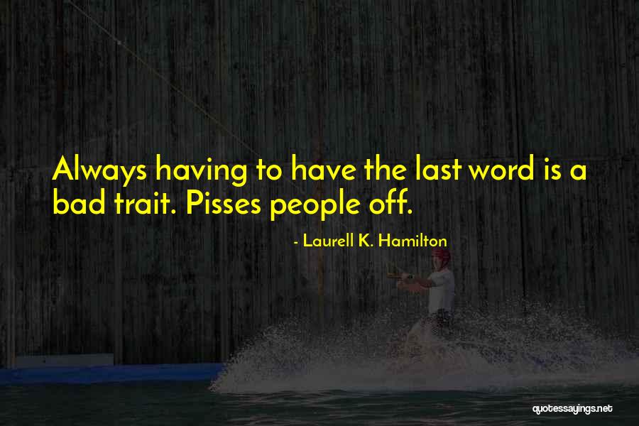 Nothing Pisses Me Off More Than Quotes By Laurell K. Hamilton Nothing Pisses Me Off More Than Quotes By Laurell K. Hamilton