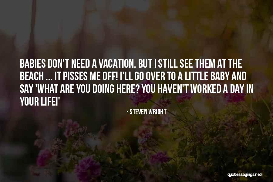 Nothing Pisses Me Off More Than Quotes By Steven Wright Nothing Pisses Me Off More Than Quotes By Steven Wright