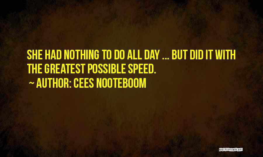 Nothing Possible Quotes By Cees Nooteboom