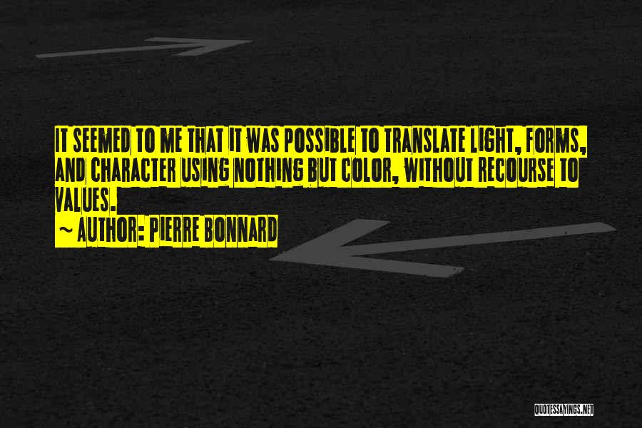 Nothing Possible Quotes By Pierre Bonnard