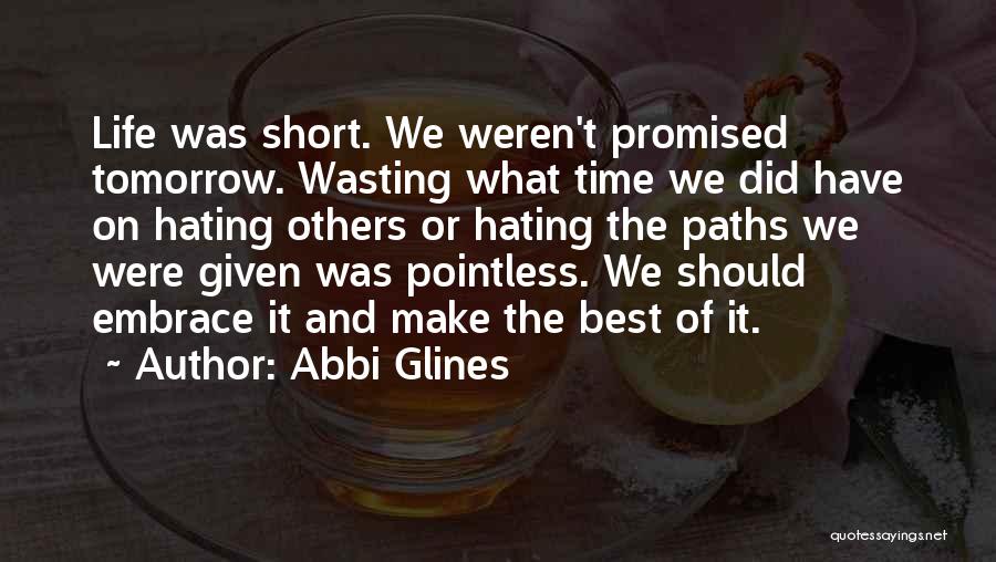 Nothing Promised Tomorrow Quotes By Abbi Glines