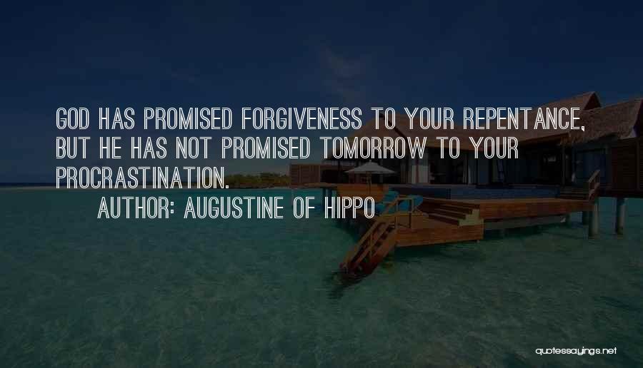 Nothing Promised Tomorrow Quotes By Augustine Of Hippo
