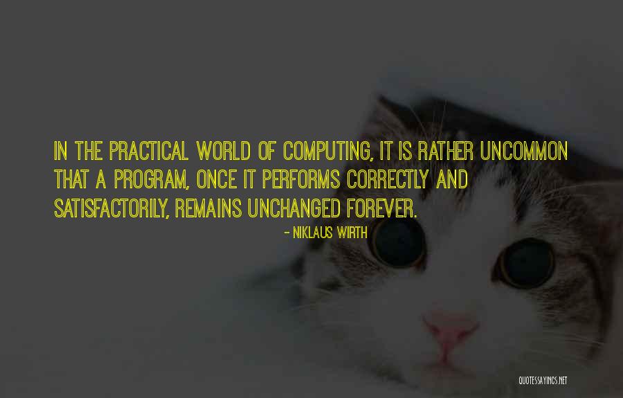 Nothing Remains Forever Quotes By Niklaus Wirth Nothing Remains Forever Quotes By Niklaus Wirth