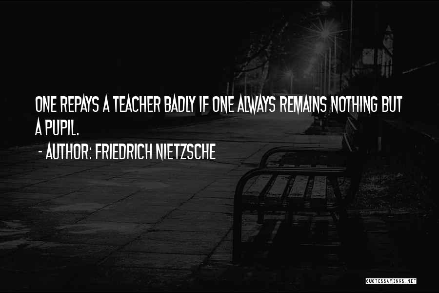 Nothing Remains Quotes By Friedrich Nietzsche