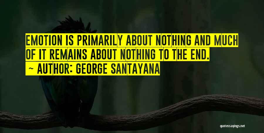 Nothing Remains Quotes By George Santayana