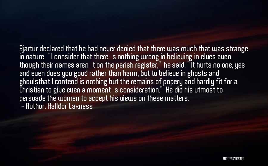 Nothing Remains Quotes By Halldor Laxness