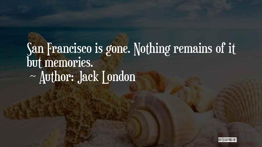 Nothing Remains Quotes By Jack London