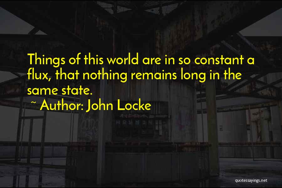 Nothing Remains Quotes By John Locke