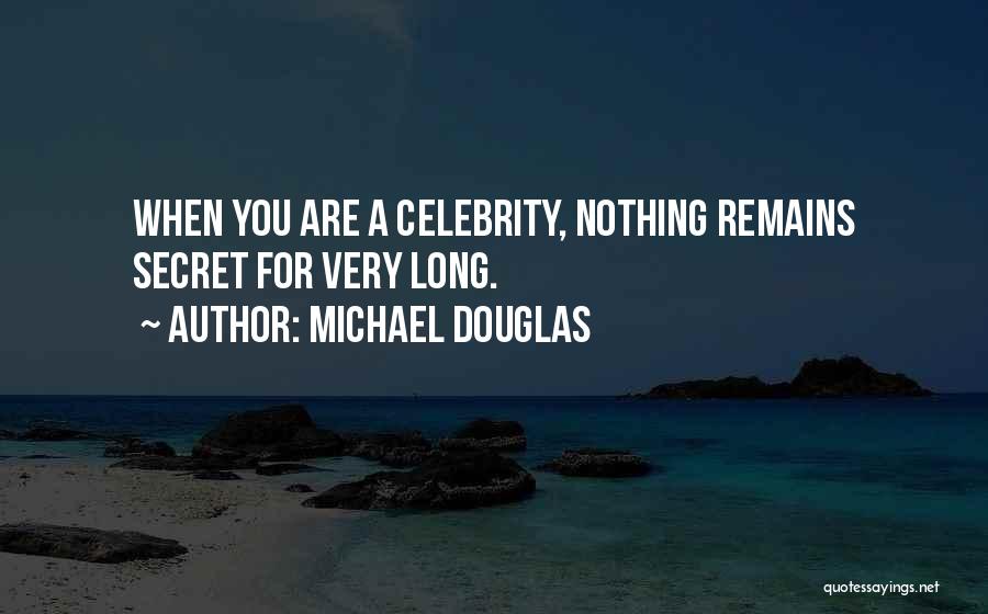 Nothing Remains Quotes By Michael Douglas