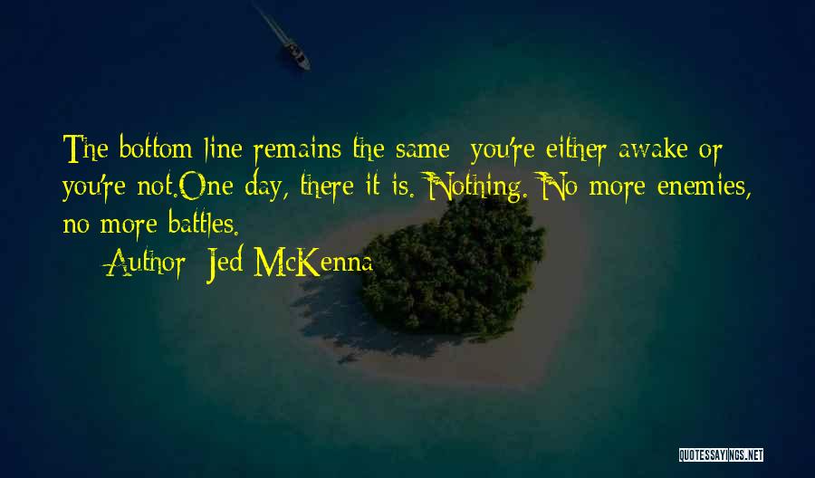 Nothing Remains Same Quotes By Jed McKenna