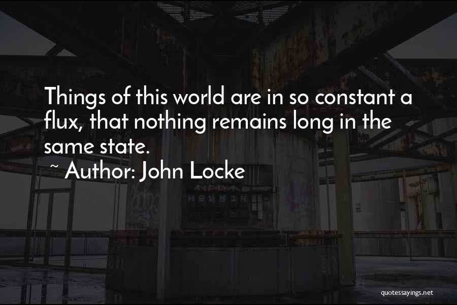 Nothing Remains Same Quotes By John Locke