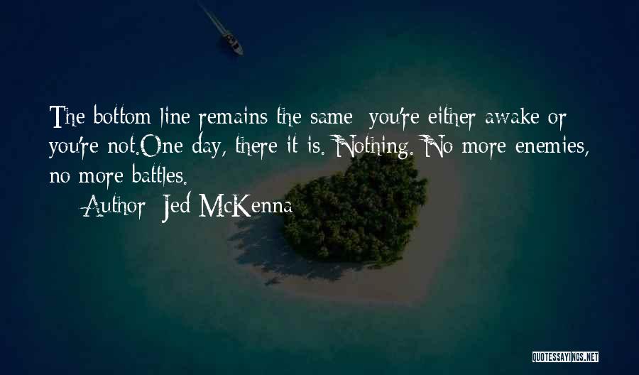 Nothing Remains The Same Quotes By Jed McKenna