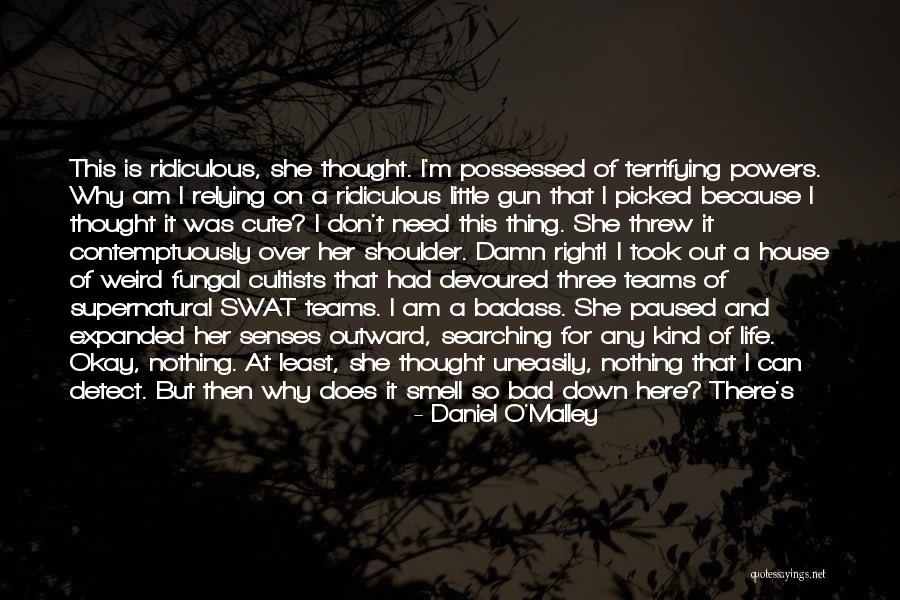 Nothing Right Quotes By Daniel O'Malley Nothing Right Quotes By Daniel O'Malley