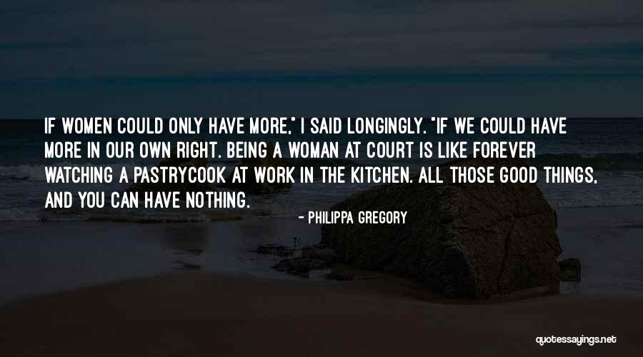 Nothing Right Quotes By Philippa Gregory Nothing Right Quotes By Philippa Gregory