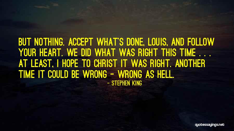 Nothing Right Quotes By Stephen King Nothing Right Quotes By Stephen King
