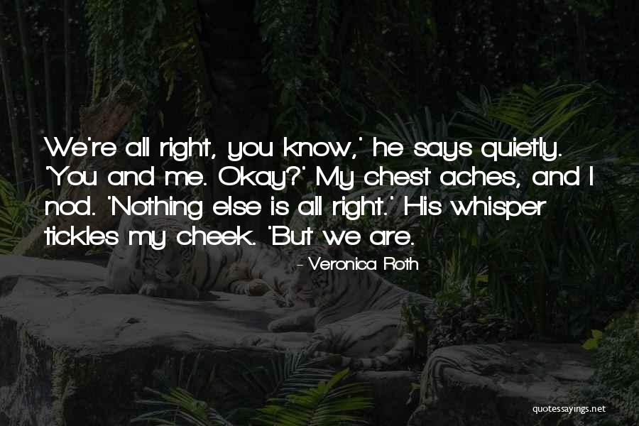 Nothing Right Quotes By Veronica Roth Nothing Right Quotes By Veronica Roth