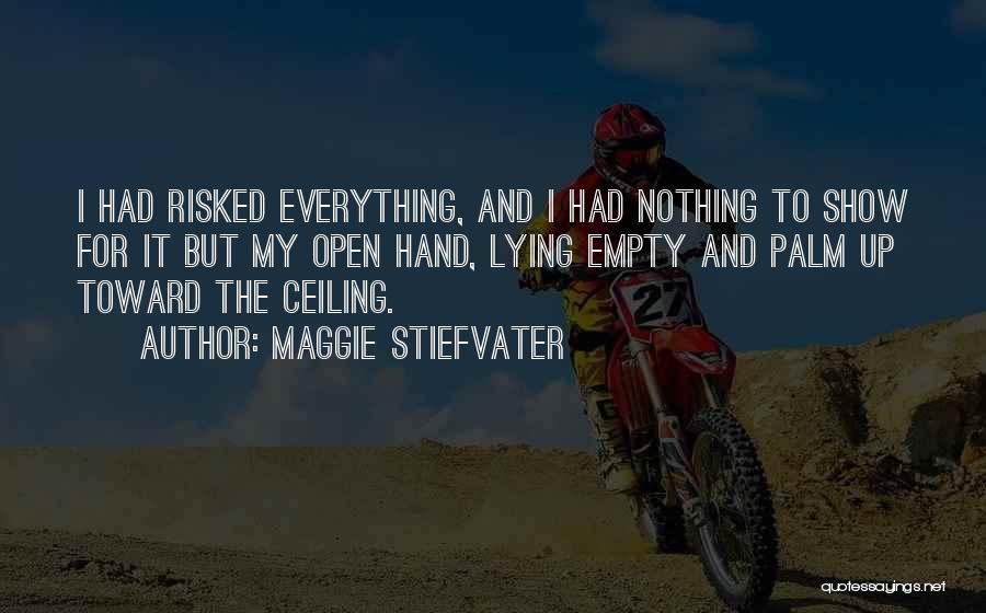 Nothing Risked Quotes By Maggie Stiefvater