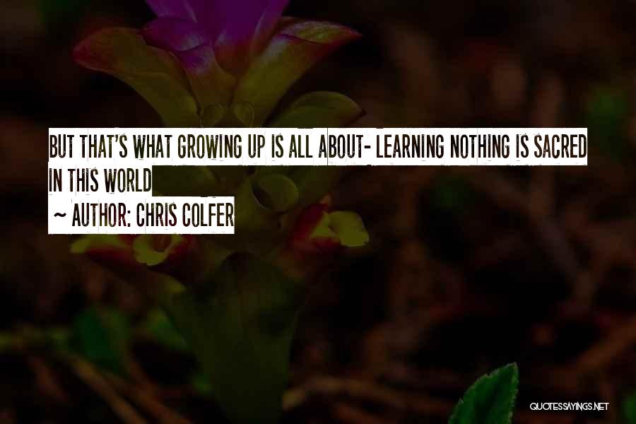 Nothing Sacred Quotes By Chris Colfer