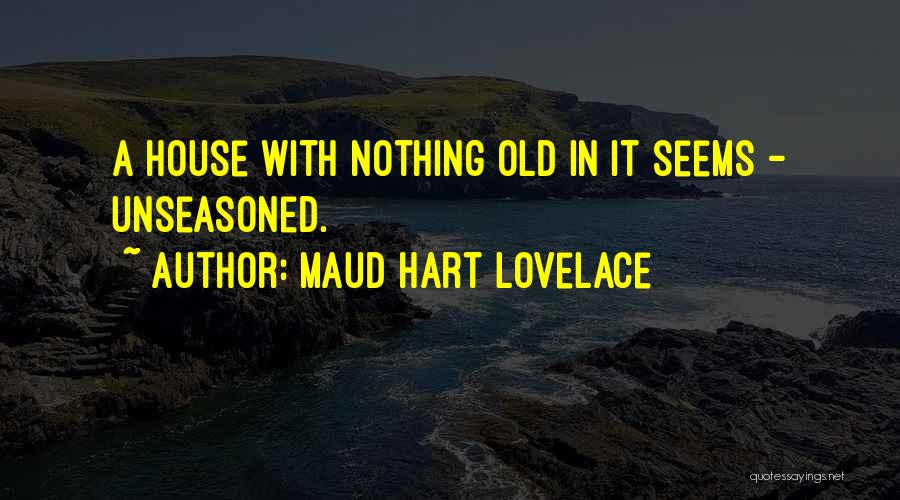 Nothing Seems Quotes By Maud Hart Lovelace