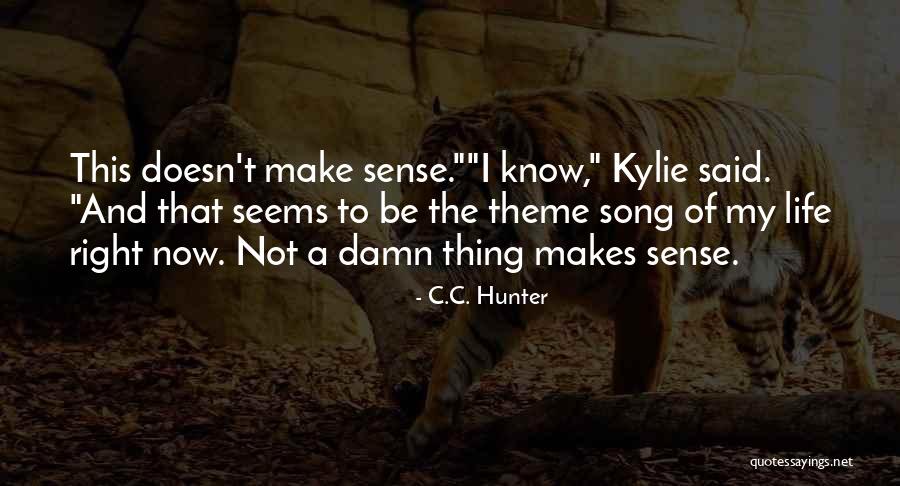 Nothing Seems To Go Right Quotes By C.C. Hunter Nothing Seems To Go Right Quotes By C.C. Hunter
