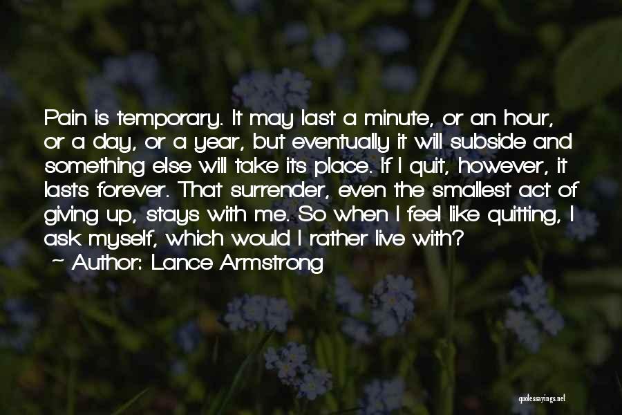 Nothing Stays Forever Quotes By Lance Armstrong