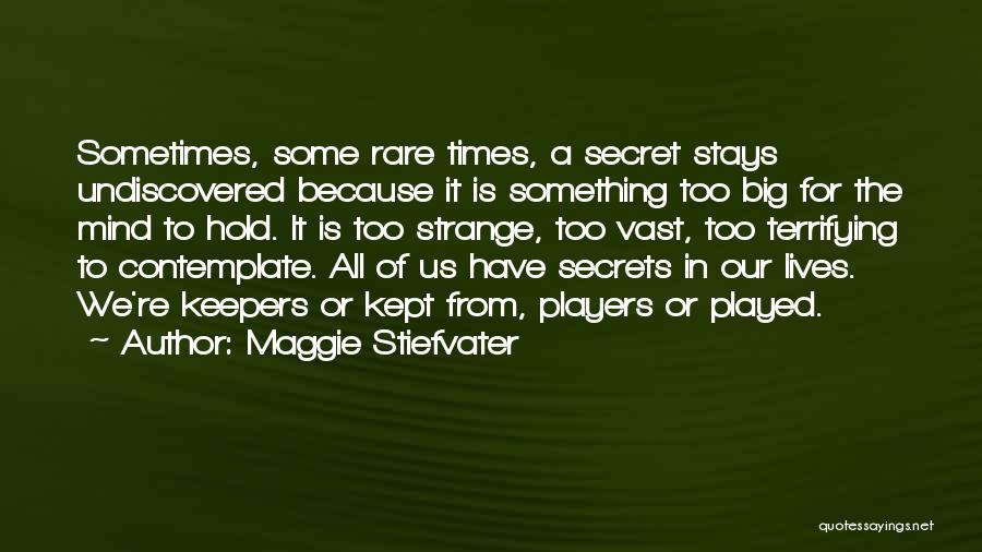 Nothing Stays Secret Quotes By Maggie Stiefvater