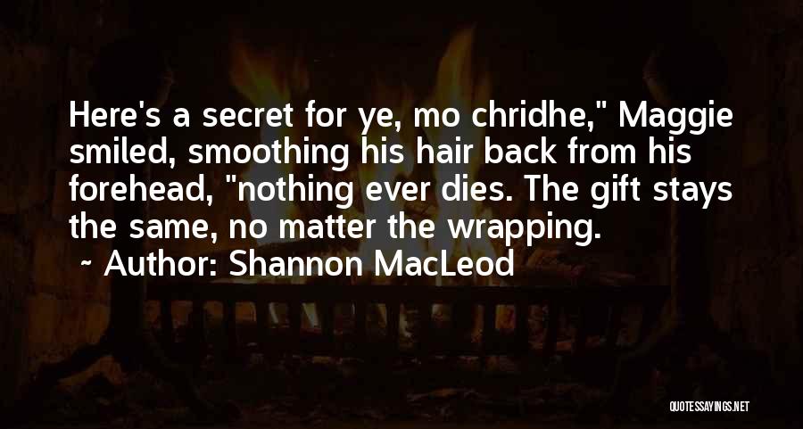 Nothing Stays Secret Quotes By Shannon MacLeod
