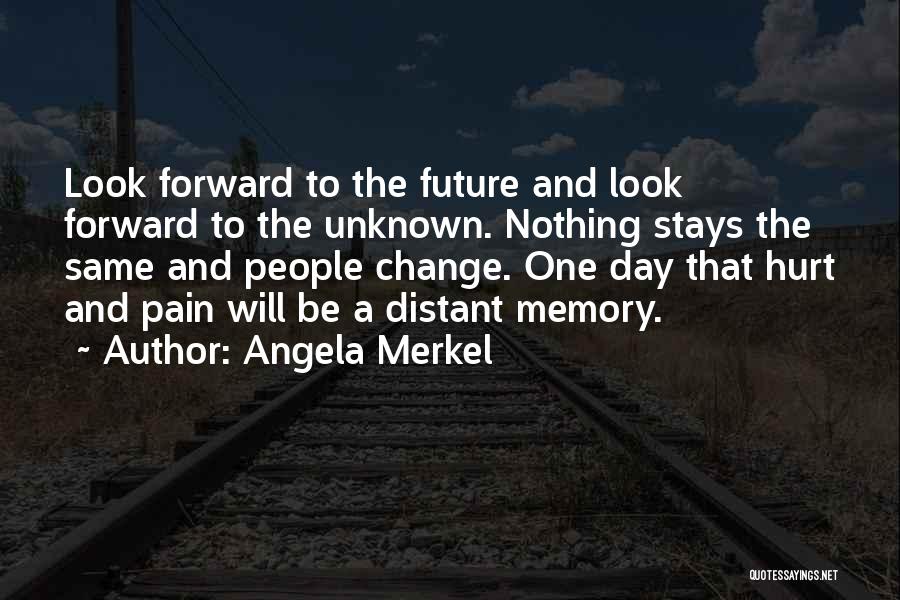Nothing Stays The Same Quotes By Angela Merkel