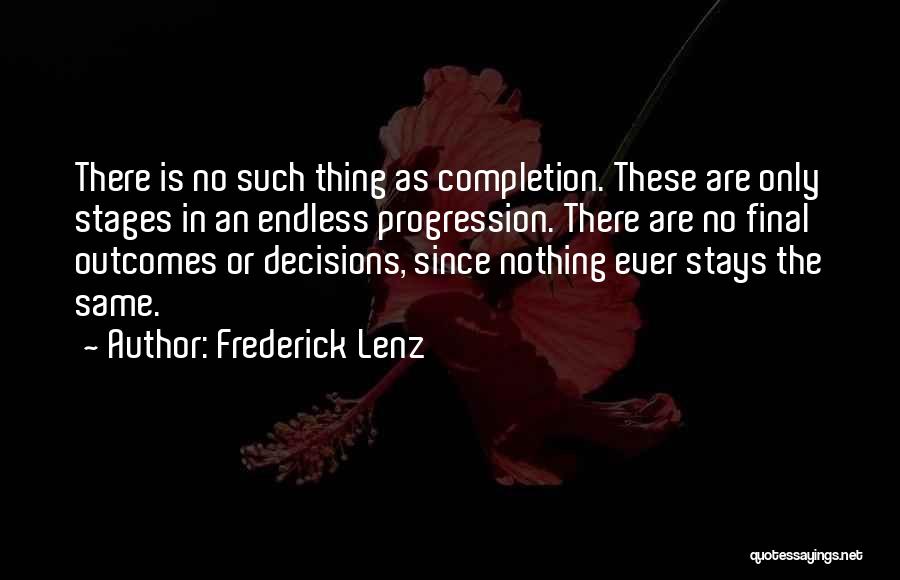 Nothing Stays The Same Quotes By Frederick Lenz