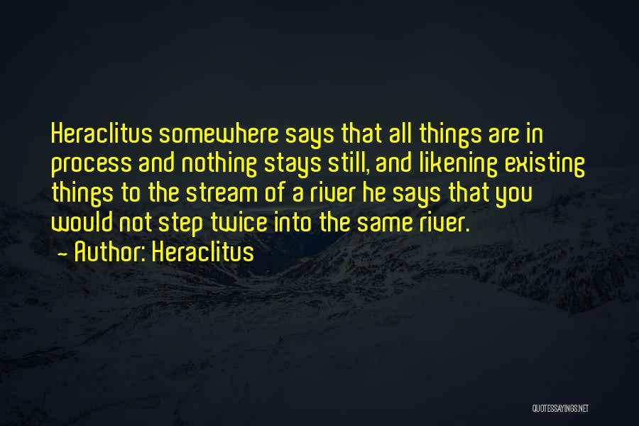 Nothing Stays The Same Quotes By Heraclitus