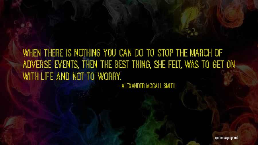 Nothing Stop You Quotes By Alexander McCall Smith