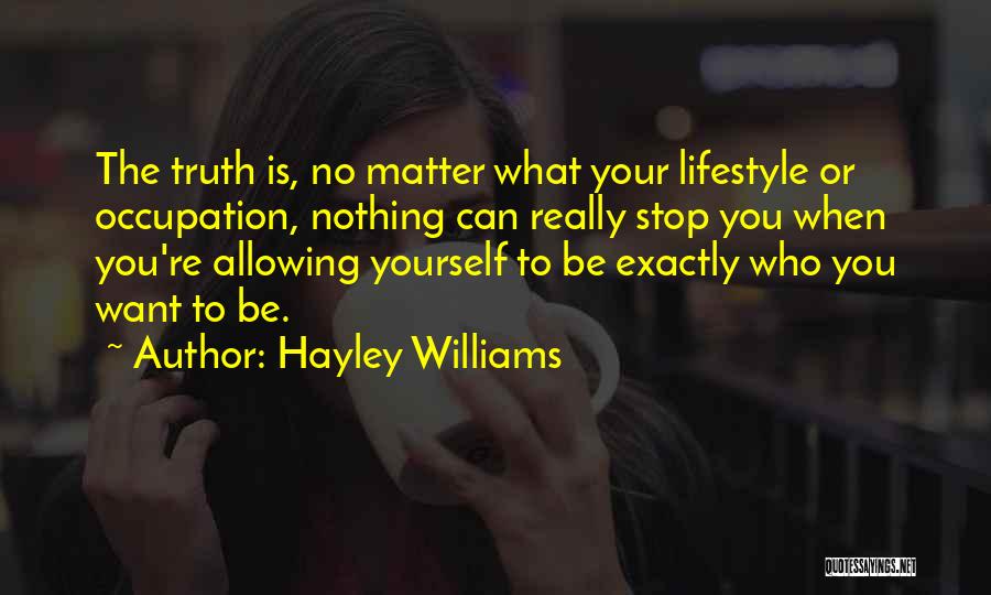 Nothing Stop You Quotes By Hayley Williams