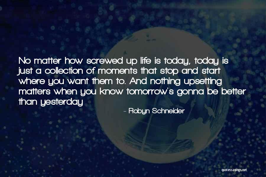 Nothing Stop You Quotes By Robyn Schneider