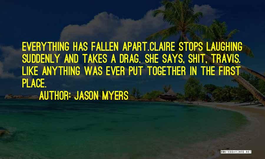 Nothing Stops Me Quotes By Jason Myers