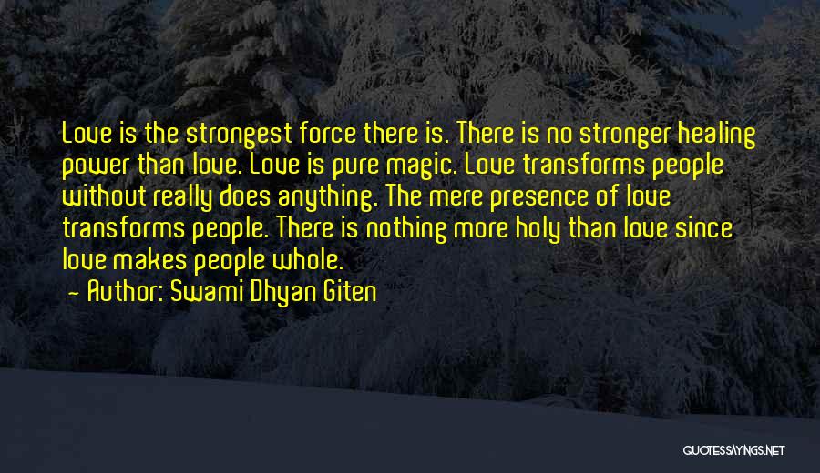 Nothing Stronger Than Love Quotes By Swami Dhyan Giten