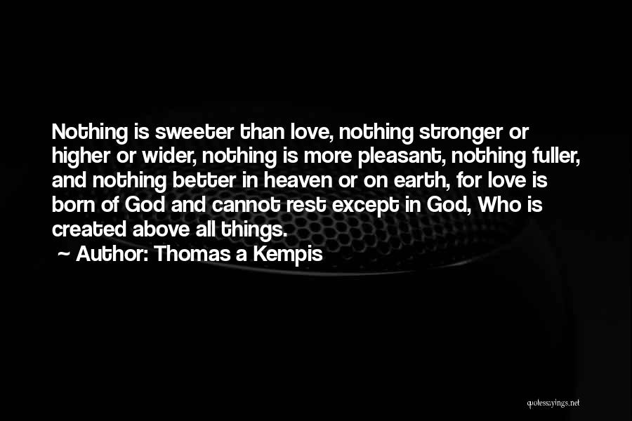 Nothing Stronger Than Love Quotes By Thomas A Kempis