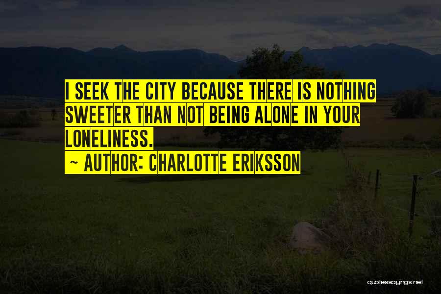 Nothing Sweeter Quotes By Charlotte Eriksson