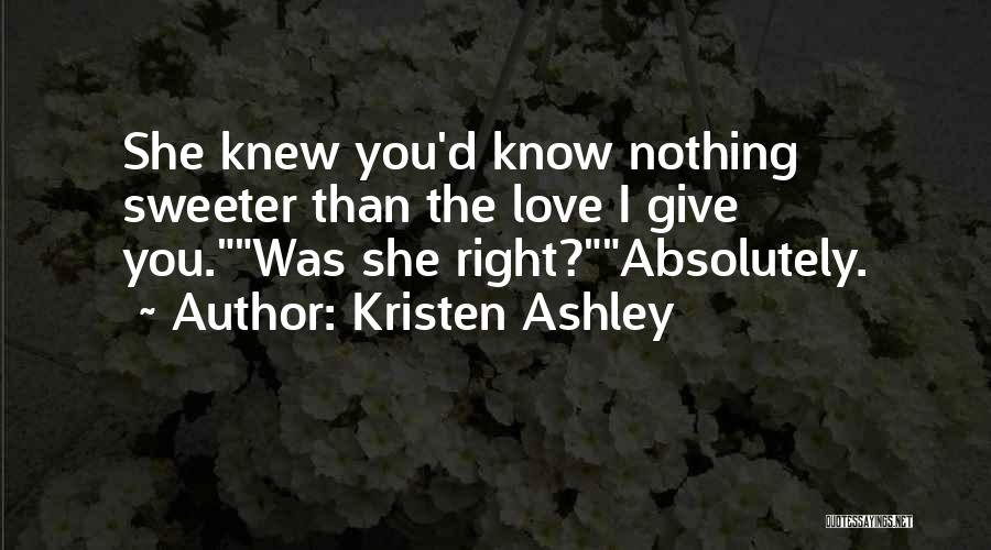 Nothing Sweeter Quotes By Kristen Ashley