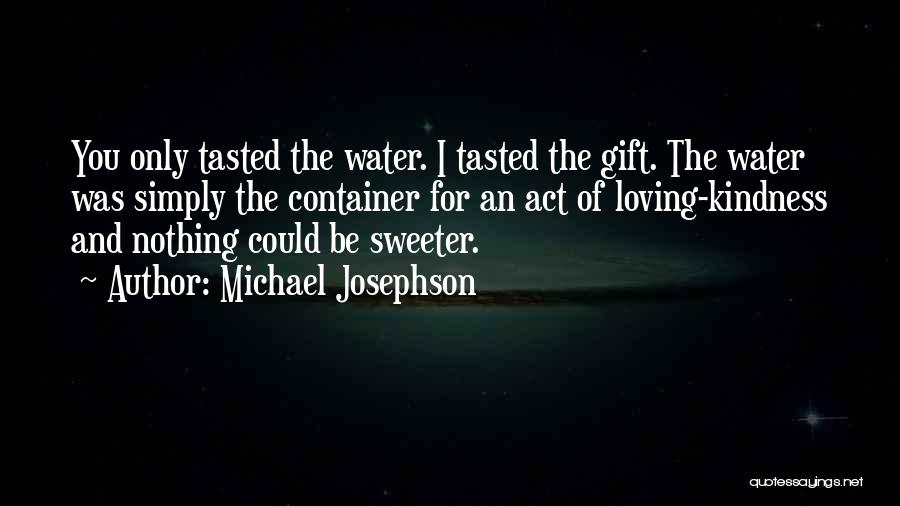 Nothing Sweeter Quotes By Michael Josephson