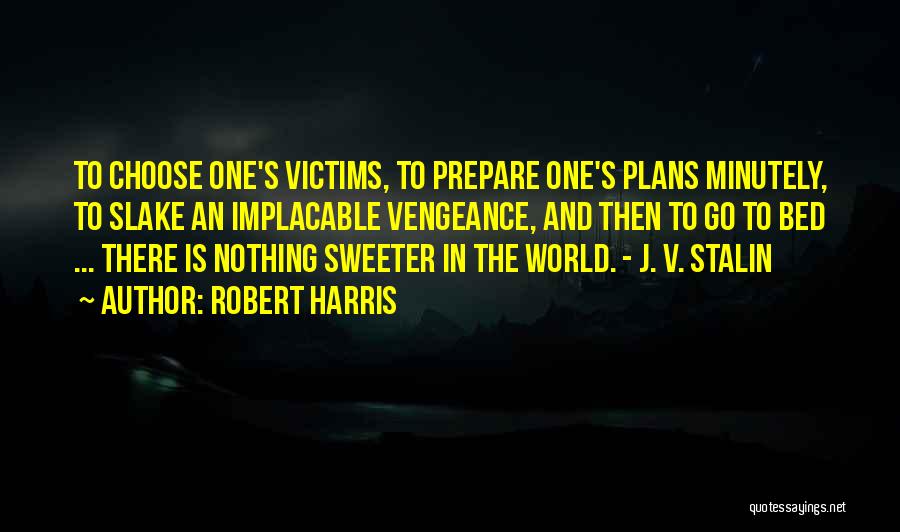 Nothing Sweeter Quotes By Robert Harris