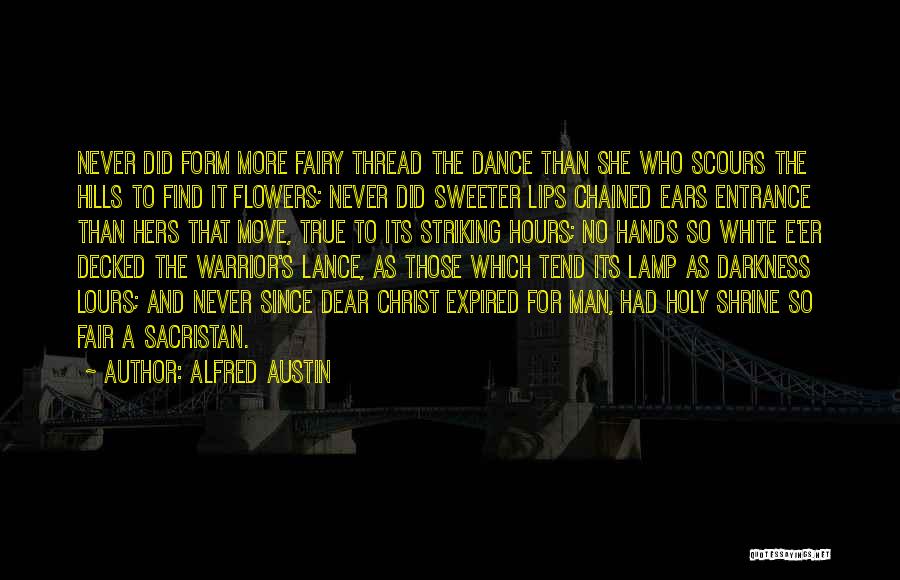 Nothing Sweeter Than You Quotes By Alfred Austin