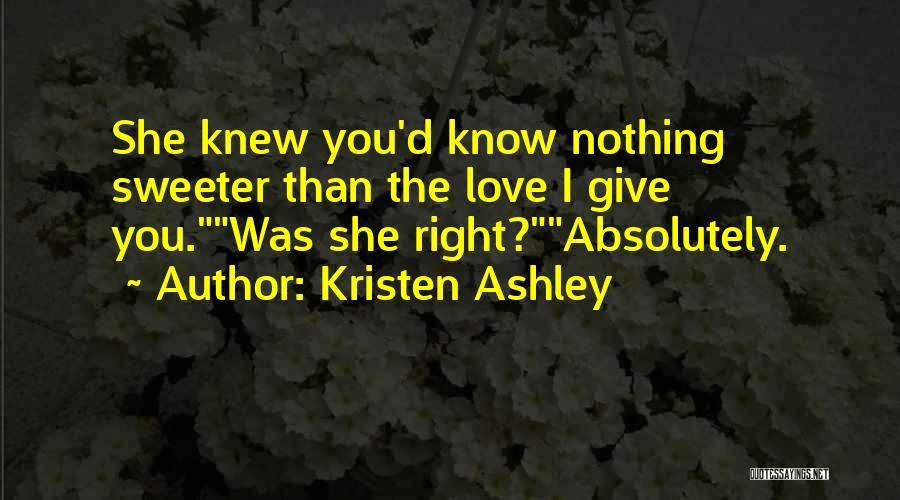 Nothing Sweeter Than You Quotes By Kristen Ashley