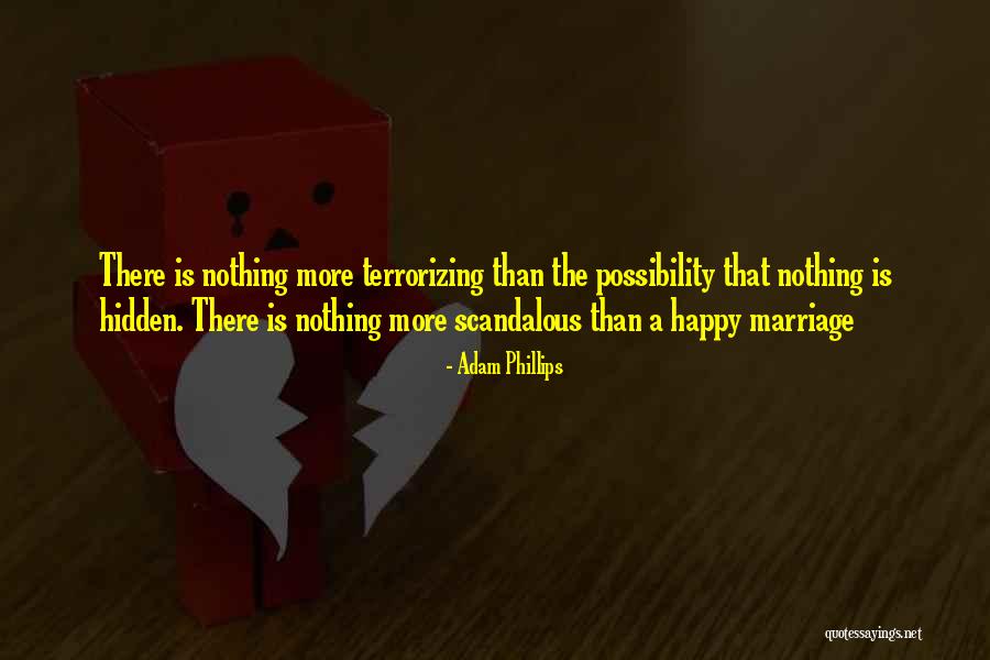 Nothing That Is Hidden Quotes By Adam Phillips Nothing That Is Hidden Quotes By Adam Phillips