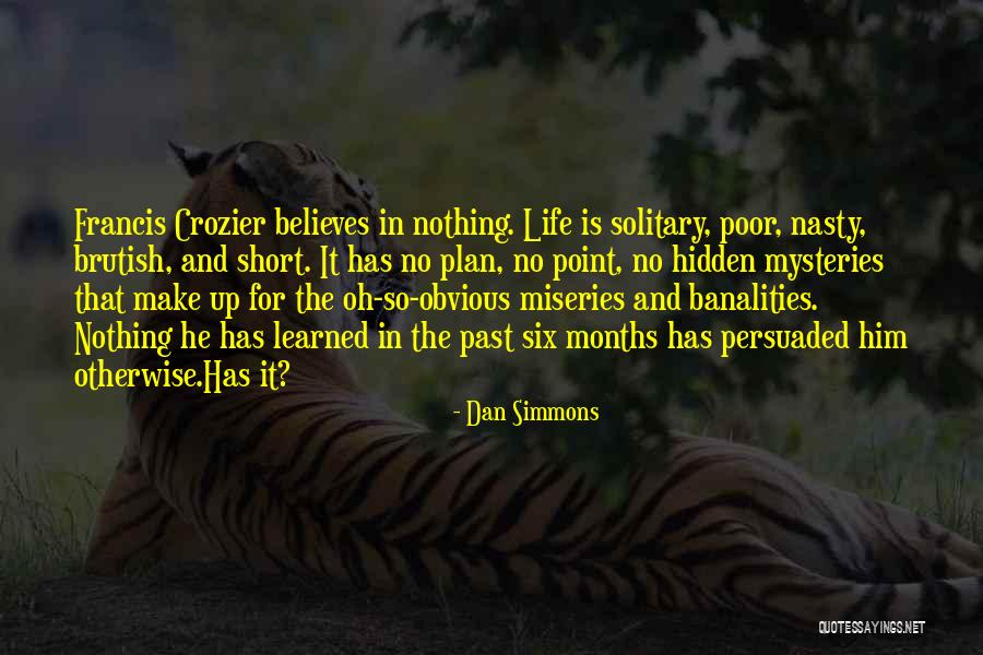 Nothing That Is Hidden Quotes By Dan Simmons Nothing That Is Hidden Quotes By Dan Simmons